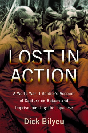 Lost in Action A World War II Soldiers Account of