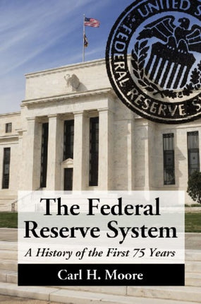 The Federal Reserve System A History of the First