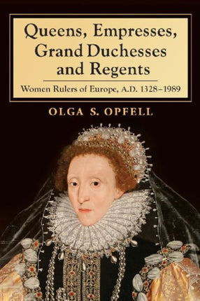 Queens Empresses Grand Duchesses and Regents