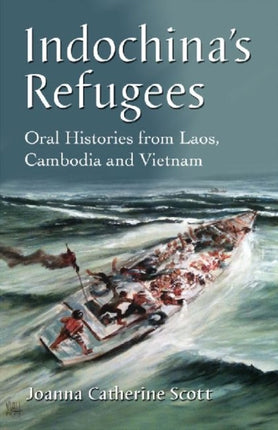 IndoChinas Refugees Oral Histories from Laos