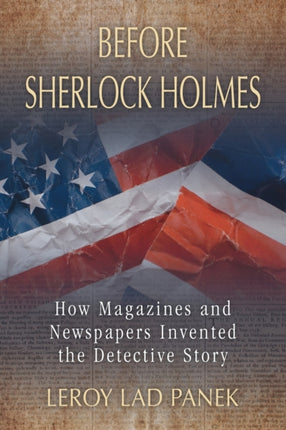 Before Sherlock Holmes How Magazines and