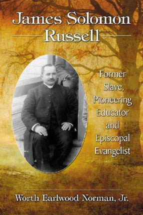 James Solomon Russell Former Slave Pioneering