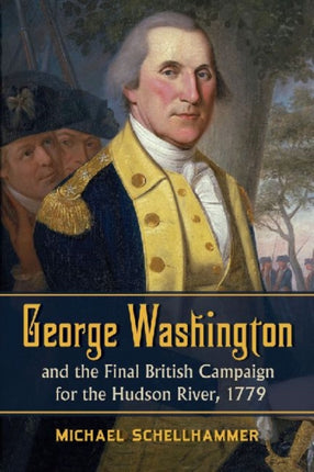 George Washington and the Final British Campaign