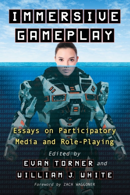 Immersive Gameplay Essays on Participatory Media