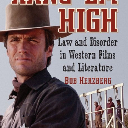 Hang Em High Law and Disorder in Western Films
