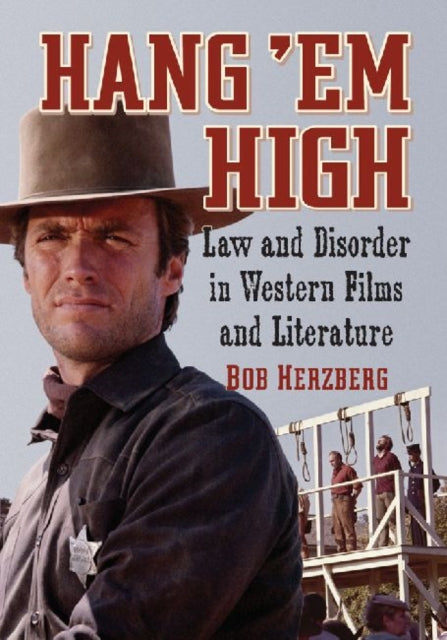 Hang Em High Law and Disorder in Western Films