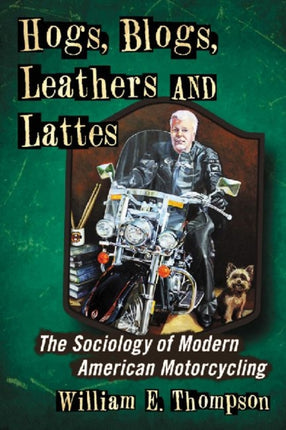 Hogs Blogs Leathers and Lattes The Sociology of
