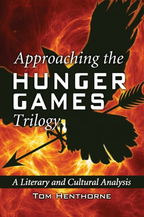 Approaching the Hunger Games Trilogy A Literary