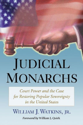 Judicial Monarchs Court Power and the Case for