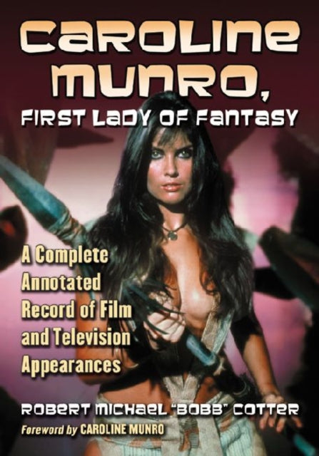 Caroline Munro First Lady of Fantasy
