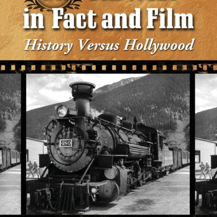 The Old West in Fact and Film History Versus
