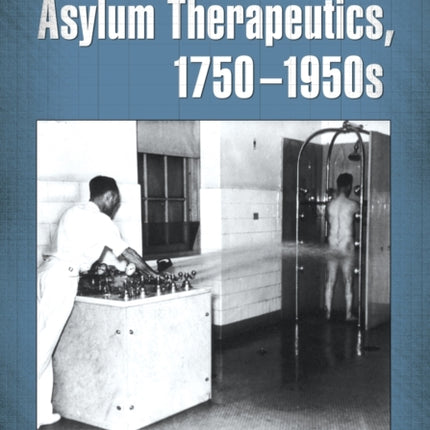 Encyclopedia of Asylum Therapeutics 17501950s