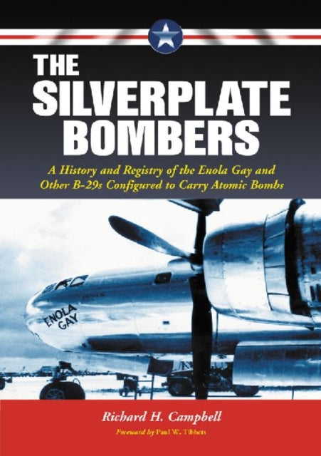 The The Silverplate Bombers A History and