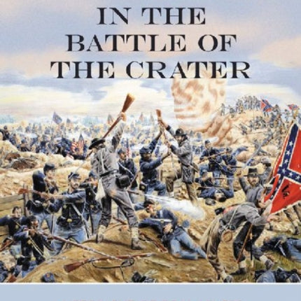 The 48th Pennsylvania in the Battle of the Crater