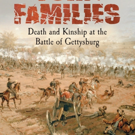 Torn Families Death and Kinship at the Battle of