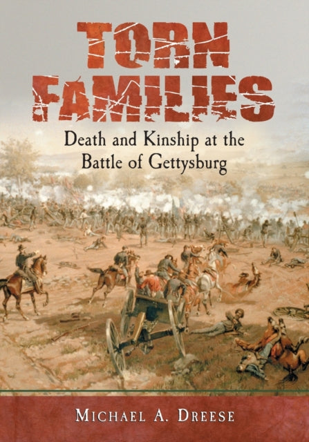 Torn Families Death and Kinship at the Battle of