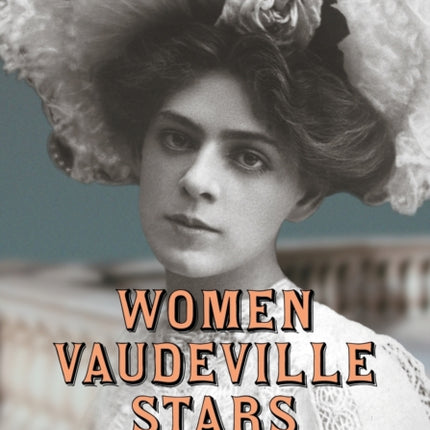 Women Vaudeville Stars Eighty Biographical