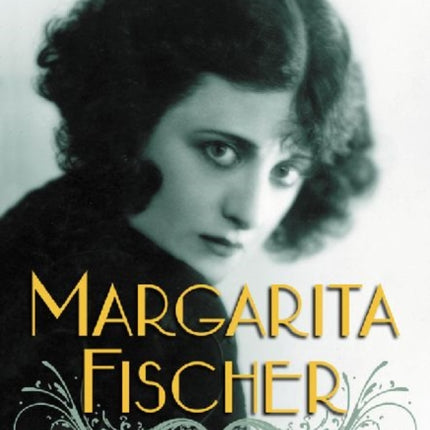 Margarita Fischer A Biography of the Silent Film