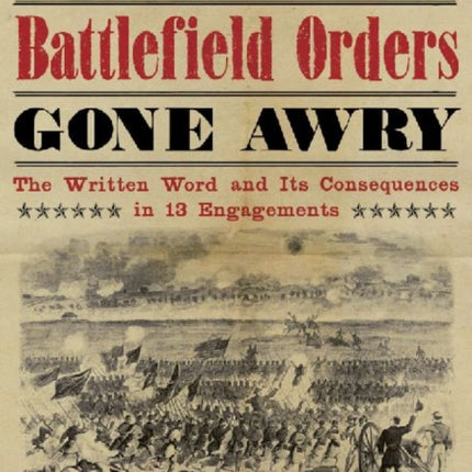 Civil War Battlefield Orders Gone Awry The