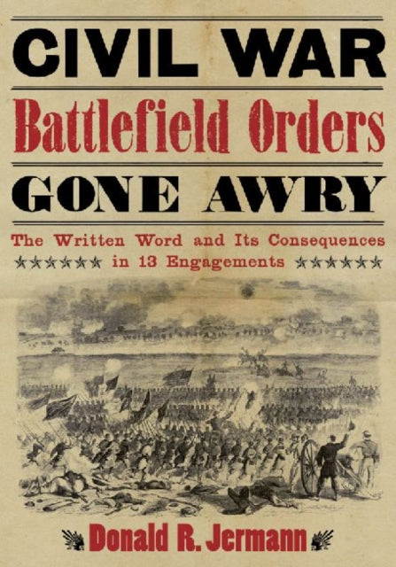 Civil War Battlefield Orders Gone Awry The