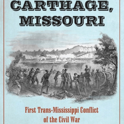 The Battle of Carthage Missouri