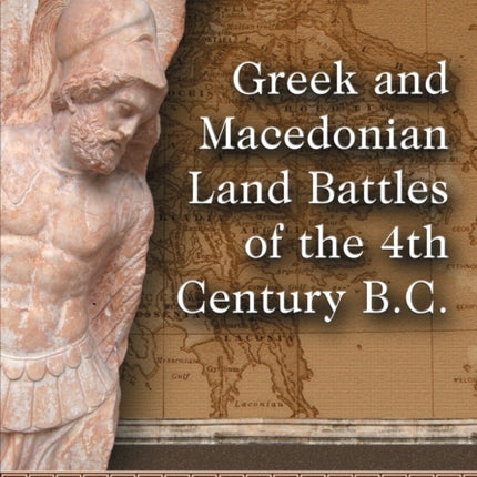 Greek and Macedonian Land Battles of the 4th