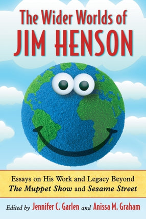 The Wider Worlds of Jim Henson Essays on His Work