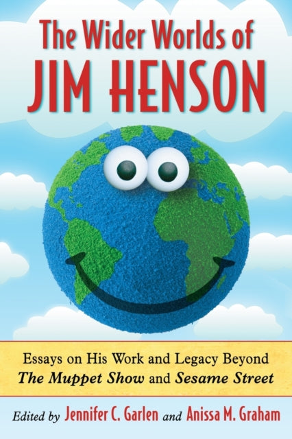 The Wider Worlds of Jim Henson Essays on His Work