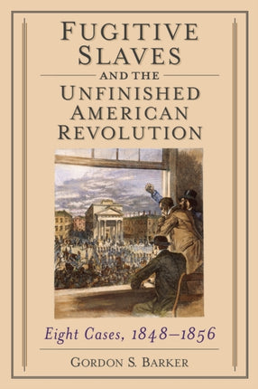 Fugitive Slaves and the Unfinished American