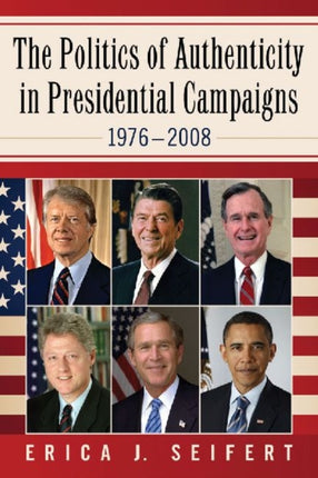 The Politics of Authenticity in Presidential