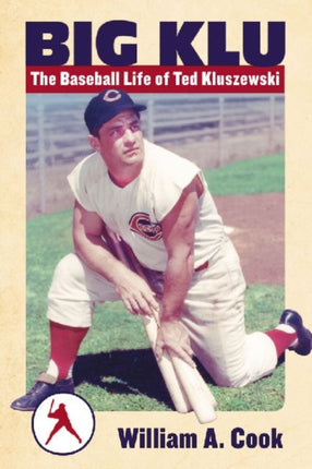 Big Klu The Baseball Life of Ted Kluszewski