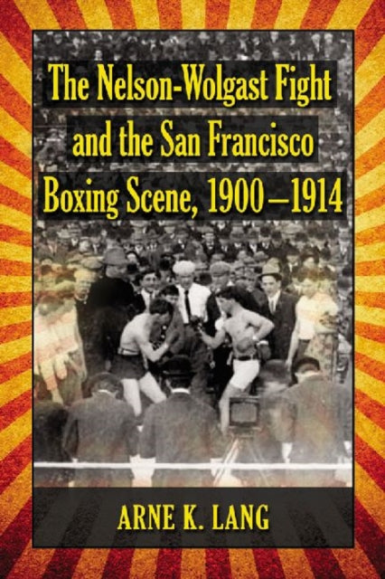 The NelsonWolgast Fight and the San Francisco