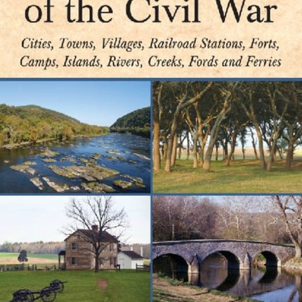 Placenames of the Civil War Cities Towns Villages