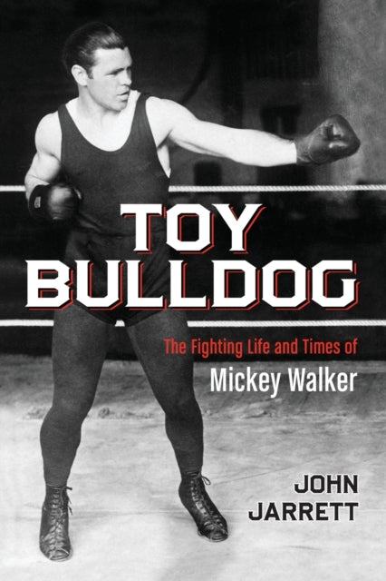 Toy Bulldog The Fighting Life and Times of Mickey