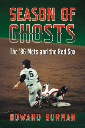 Season of Ghosts The 86 Mets and the Red Sox