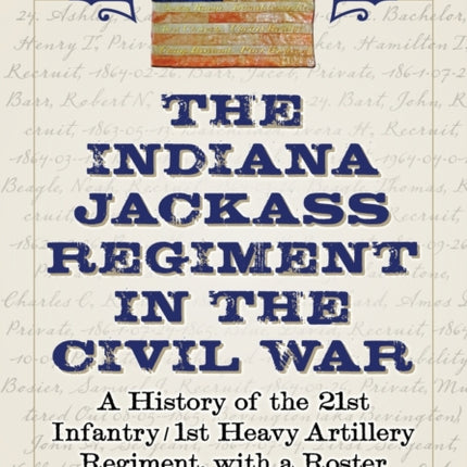 The Indiana Jackass Regiment in the Civil War A