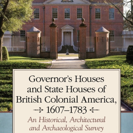 Governors and State Houses of Colonial America