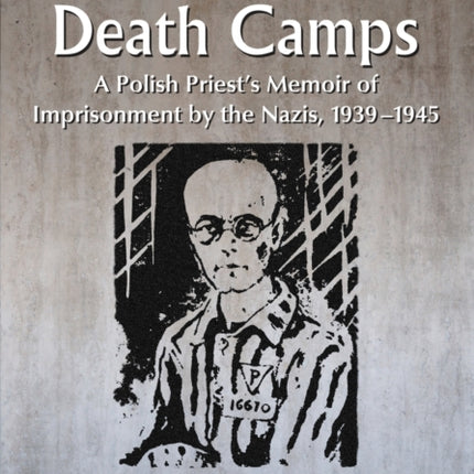 Shavelings in Death Camps A Polish Priests Memoir