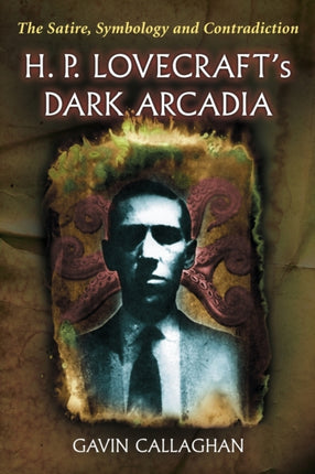 H. P. Lovecrafts Dark Arcadia