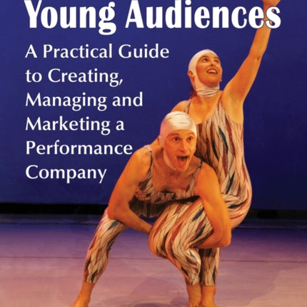 Dancing for Young Audiences A Practical Guide to
