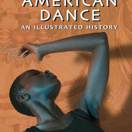 African American Dance An Illustrated History