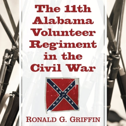 The 11th Alabama Volunteer Regiment in the Civil