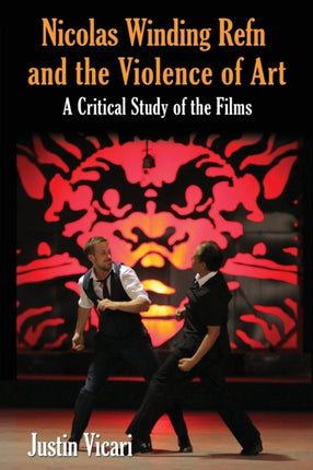 Nicolas Winding Refn and the Violence of Art A