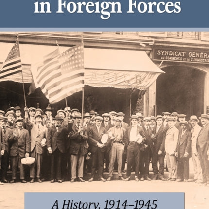 Americans in Foreign Uniforms A History of