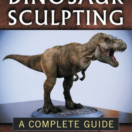 Dinosaur Sculpting A Complete Guide