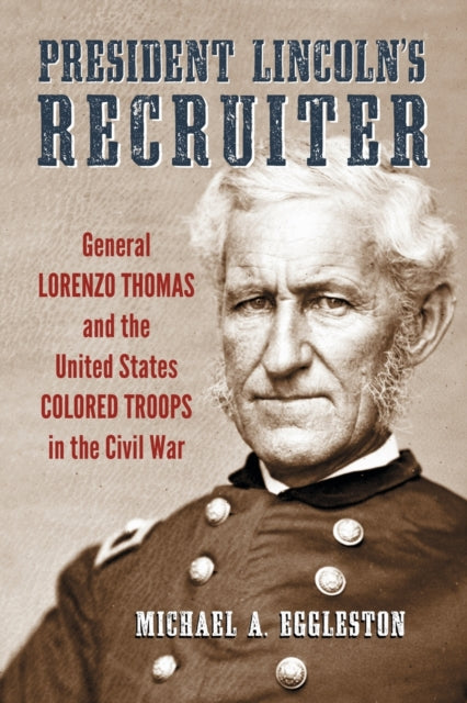President Lincolns Recruiter General Lorenzo