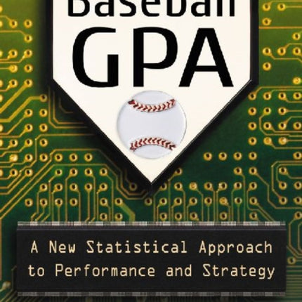 Baseball Gpa A New Statistical Approach to