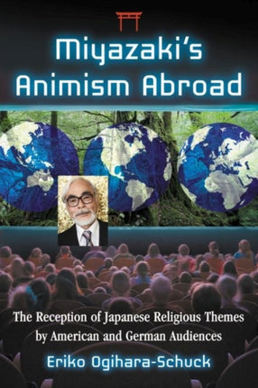 Miyazakis Animism Abroad The Reception of