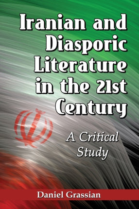 Iranian and Diasporic Literature in the 21st