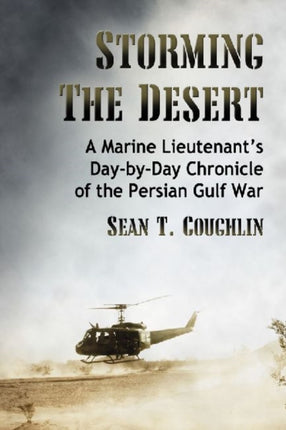Storming the Desert A Marine Lieutenants DayByDay